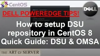 PowerEdge Tips | How to setup DSU repository CentOS 8 & Quick guide to DSU and OMSA