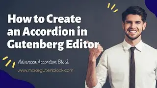 Create Accordion in Gutenberg - Gutenberg Accordion FAQs Block Pro