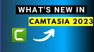 What's New In Camtasia 2023 | Camtasia 2023 New Features and Updates