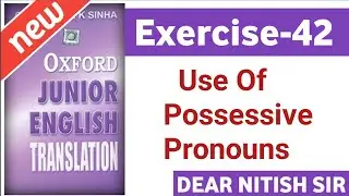 Exercise-42 | Oxford junior english translation exercise-42 | Oxford junior english translation