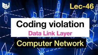 Framing in data link layer | Physical layer coding violation | Design Issues | Part-4/4