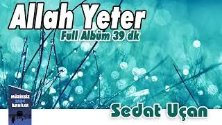 ღ ...Sedat Uçan Allah Yeter Full Müziksiz SaDe... ღ