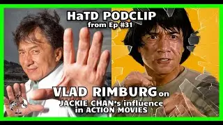 Jackie Chan's Influence in Action Movies - from "Homie & The Dude Episode 31"