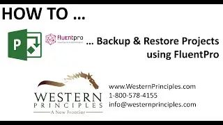How To Backup and Restore a Microsoft Project with FluentPro G.A. Suite