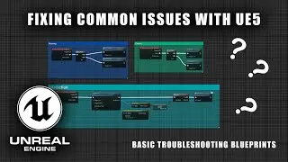 Troubleshooting Tips for Unreal Engine 5 | Fixing Common Blueprint Issues