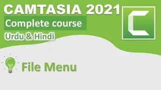 File Menu | Camtasia Video editing tutorials | Camtasia Tutorials in Hindi