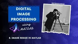 8. 📏Image Resize in MATLAB | Digital Image Processing Tutorial