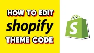 How to Edit Shopify Theme Code (Quick & Easy)