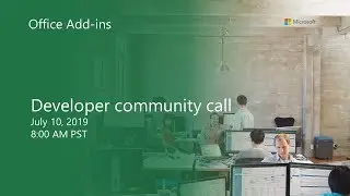 Office Add-ins developer community call-July 2019