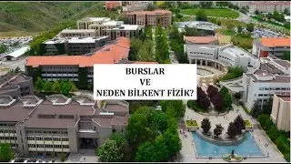 Burslar ve Neden Bilkent Fizik Bölümü?