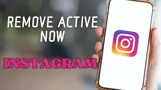 How to Remove Active Now on Instagram