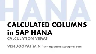 SAP HANA Basics : Creation of Calculated Columns in Calculation Views | VENUGOPAL M N