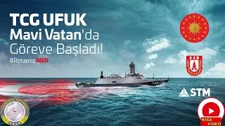 TCG UFUK Milli Test, Eğitim ve İstihbarat Gemisi Göreve Başladı