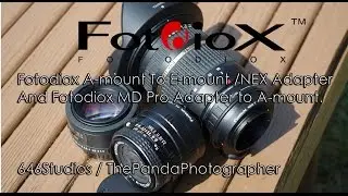 Fotodiox A-Mount to NEX Mount & MD Pro Mount Adapter to A-mount Lens Adapters Review
