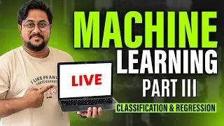 End To End Machine Learning | Classification & Regression | Part III #10hoursofml