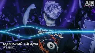 Nợ Nhau Một Lời Remix - Gặp Được Em Do Duyên Do Số Xa Em Do Anh Cố Buông Tay Remix TikTok