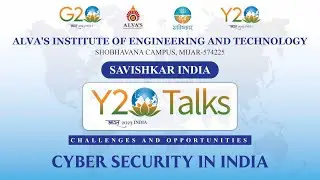 Y20 TALKS  CYBER SECURITY IN INDIA  ALVA'S INSTITUTE OF ENGINEERING AND TECHNOLOGY