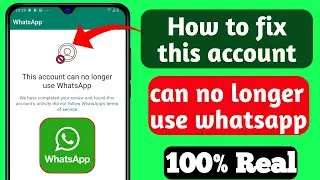 How to fix this account can no longer use whatsapp | this account can no longer use whatsapp problem
