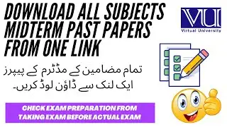How To Download All VU Subjects Midterm Past Papers From One Link