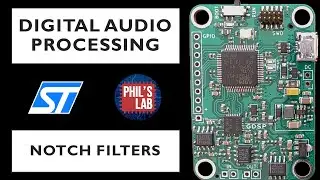 Notch Filters - Digital Audio Processing with STM32 #2 - Phils Lab #49