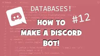 How to make a Discord Bot - Databases!