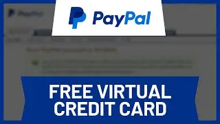 How to Get Virtual Credit Card to Verify Your PayPal Account