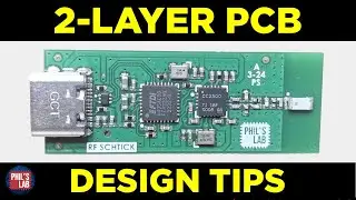 2-Layer PCB Design Tips - Phil's Lab #137