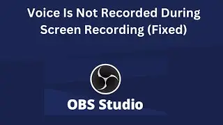 (OBS Studio) Voice Is Not Recorded During Screen Recording (Fixed)