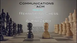 February 2022 CACM: Reimagining Chess with AlphaZero