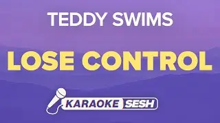 Teddy Swims - Lose Control (Karaoke)