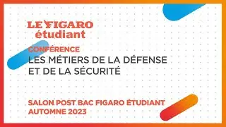 Conférences salon Post BAC 2023 : Les métiers de la défense et de la sécurité