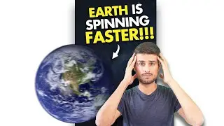 Earth is Spinning Faster Now, heres why!