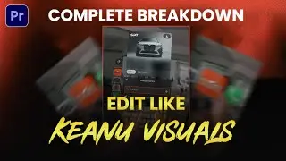 How to Edit Like Keanu Visuals in Premiere Pro (Complete Breakdown)