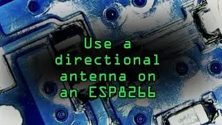 Use a Directional Antenna with ESP8266-Based Board [Tutorial]