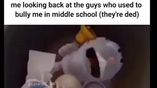 me looking back at the guys who used to bully me in middle school || nermal in trash can meme