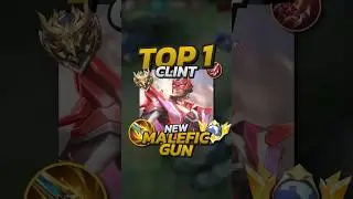 The Top 1 Clint Builds Malefic Gun! Mobile Legends 