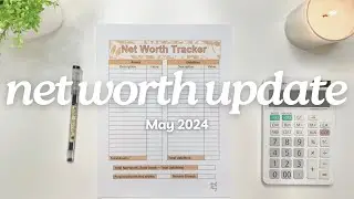 NET WORTH UPDATE | MAY 2024 BUDGET | Reaching Financial Goals | Budget for Beginners | MONETS MONEY