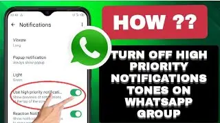 How To Turn Off High Priority Notifications Tones On Whatsapp Group