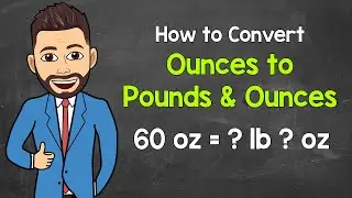 Converting Ounces to Pounds and Ounces | Math with Mr. J