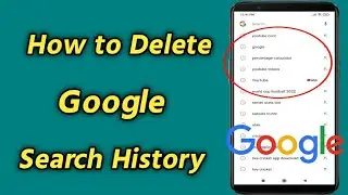 How to Delete Google Search History On Android | Remove Google Search History