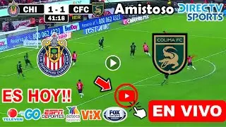 Chivas vs. Colima en vivo, donde ver, a que hora juega Chivas vs. Colima FC Amistoso de Clubes 2024