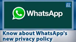 All you need to know about WhatsApp's new privacy policy