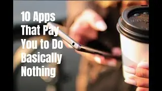 10 Apps That Pay You to Do Basically Nothing