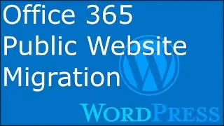 Migrate Office 365 Public Website to WordPress