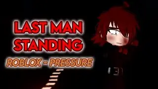 Last Man Standing | Roblox - Pressure | Gacha Life 2 | GL2 | Gacha Trend | Gacha Meme | Read Desc.