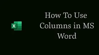 How To Use Columns in MS Word