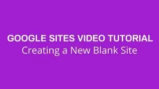 Create a New Blank Google Site