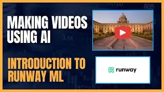 Making videos using AI: Introduction to Runway ML