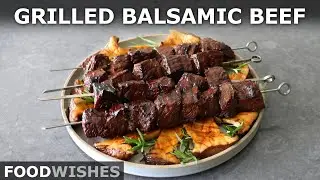 How to Make Grilled Balsamic Beef | Food Wishes