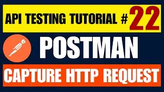 Postman API Testing Tutorial for Beginners 22- How to capture HTTP request using Postman Proxy